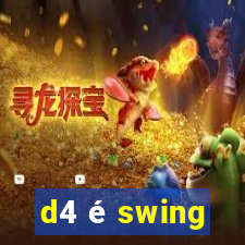 d4 é swing